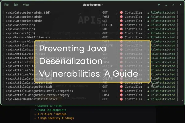 Preventing Java Deserialization Vulnerabilities: A Guide
