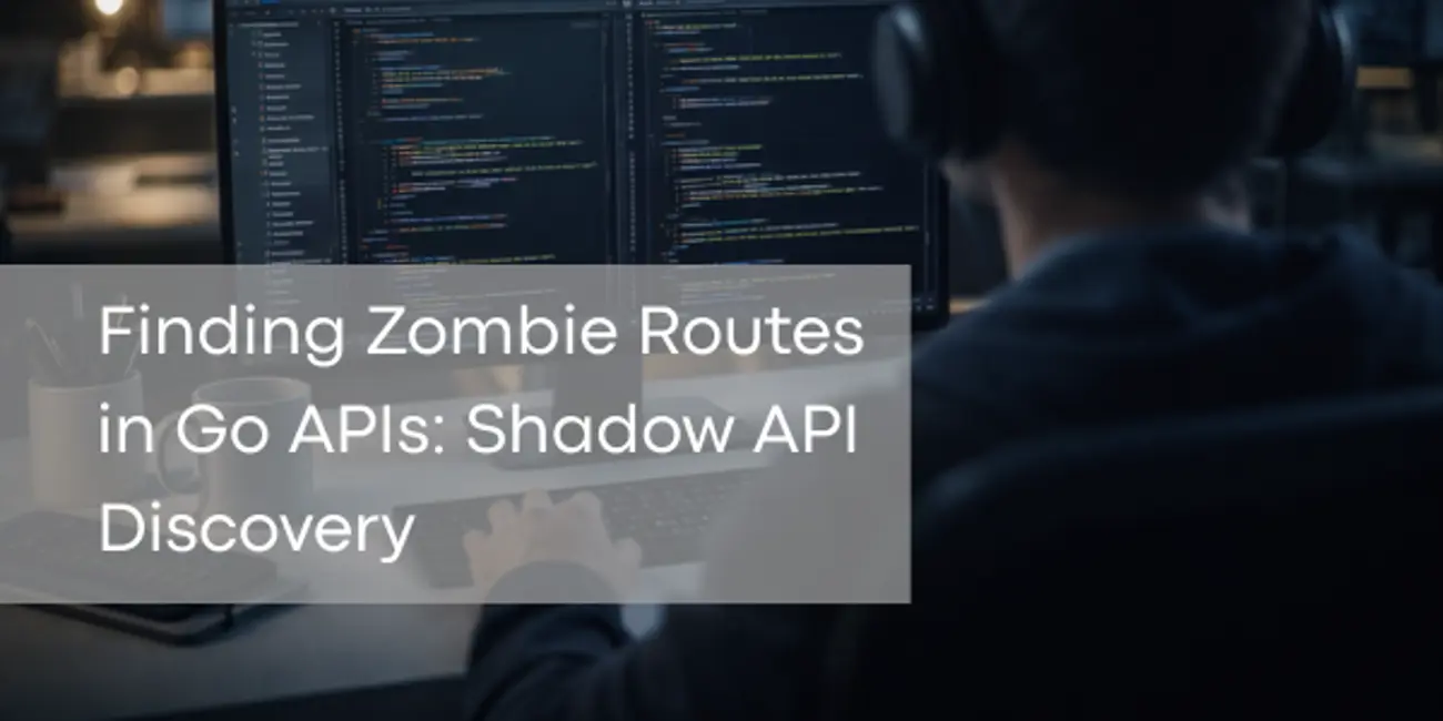 Api Shaddo Finding Zombie Routes in Go APIs: Shadow API Discovery | ApiPosture