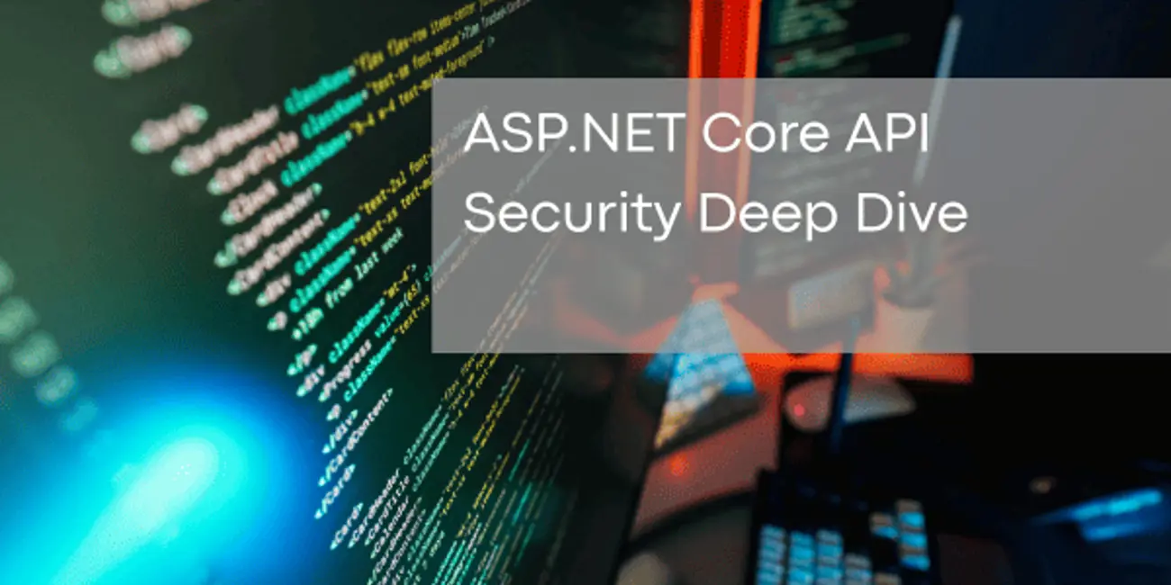 ASP.NET Core API Security Deep Dive | ApiPosture