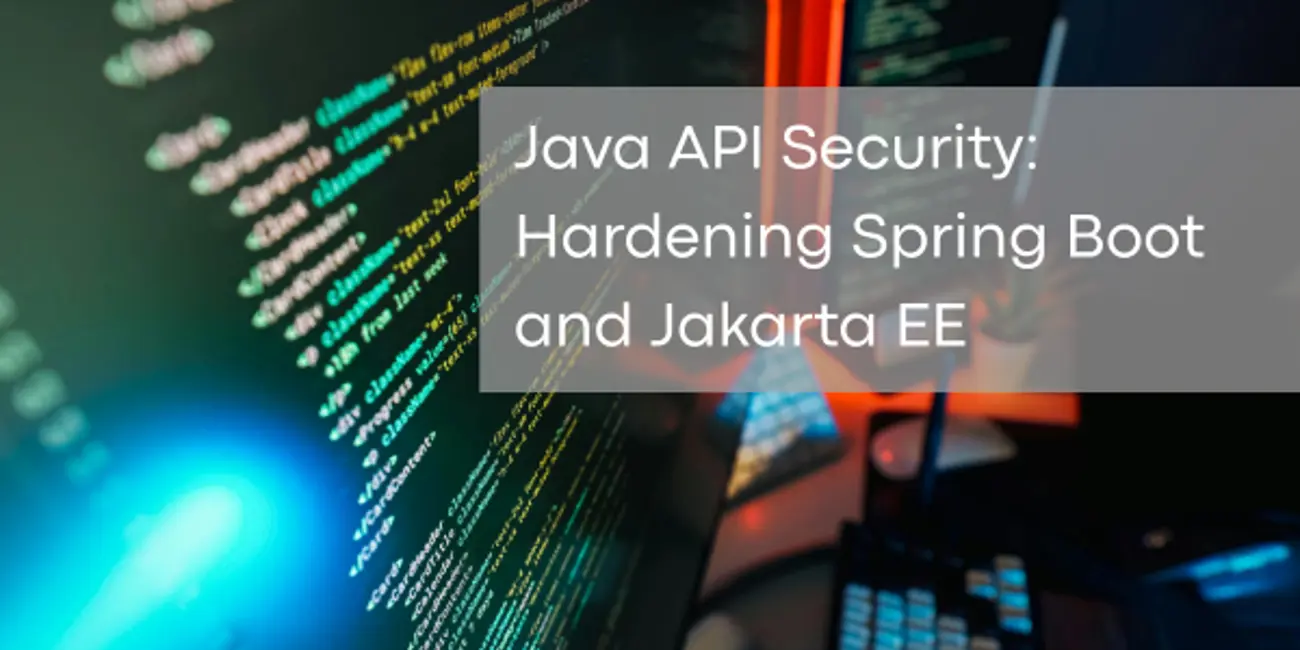 Java API Security: Hardening Spring Boot and Jakarta EE | ApiPosture